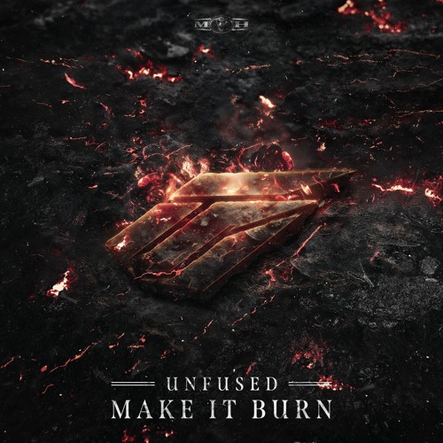 Unfused - Make It Burn