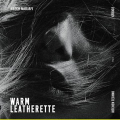 FREE DOWNLOAD - Natch Nadjafi - Warm Leatherette (Original Mix)