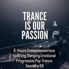 6 Hours Ssssssssssserious Uplifting Banging Emotional Progressive Psy - Trance Sessions 58 (Preview)
