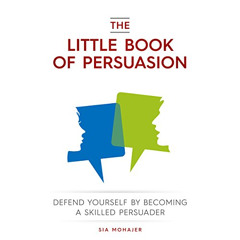 [Access] KINDLE 📰 The Little Book of Persuasion: Defend Yourself by Becoming a Skill