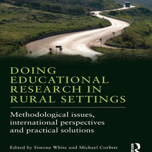 Free read✔ Doing Educational Research in Rural Settings: Methodological issues,