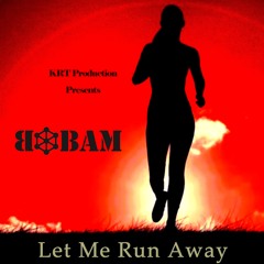 Let Me Run Away - KRT Production