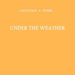 Under The Weather (FIVERR DEMOTAPE)