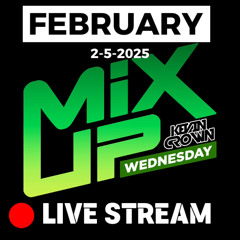 MIX UP WEDNESDAY FEB 5TH 2025