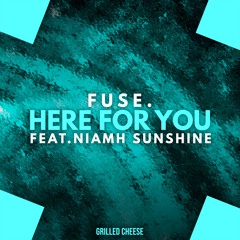 fuse. - Here for you (ft. Niamh Sunshine)
