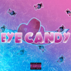 Eye Candy (prod. @fivesixoneee x @shanksravindran x @ty.leonn)