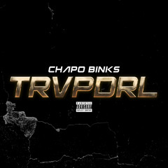 Chapo Binks - TRVPDRL  (Prod By @BuzzyB )