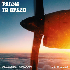 Palms In Space 05.05.2023