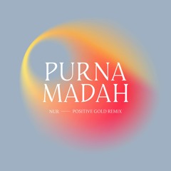 Purnamadah Mantra (Positive Gold Remix)