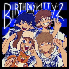 BIRTHDAY KITTY 2 W/ MERSI, CHOMPCHAINS, AND XAITAX (PROD GREENTOP)