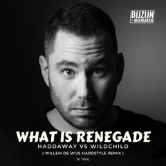Haddaway Vs. Wildchild - What Is Renegade (Willem De Wijs Hardstyle DJ Tool)