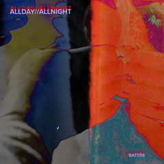 ALLDAY//ALLNIGHT
