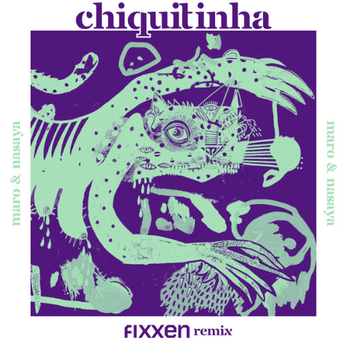 MARO & NASAYA - CHIQUITINHA (FIXXEN Remix)