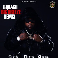 Squash x Dj Wass - Big Breeze (Remix) - Kendrick Lamar Not Like Us Riddim