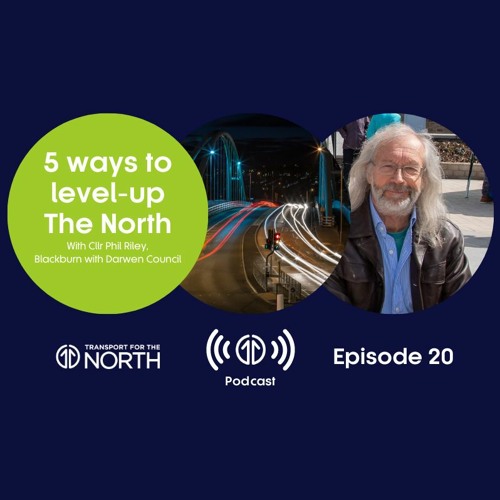 Stream 5 ways to level up the North with Cllr Phil Riley, Blackburn ...