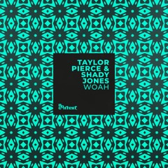 Taylor Pierce And Shady Jones - WOAH