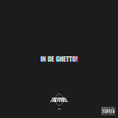 IN DE GHETTO!