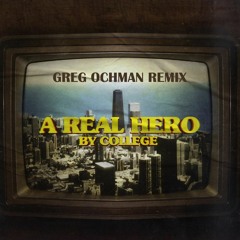 Free DL: Collage Feat. Electric Youth - A Real Hero (Greg Ochman Remix)