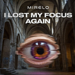 MIRELO – I Lost My Focus Again [Stutter House]