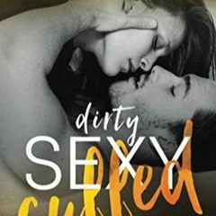 DOWNLOAD [PDF] Dirty Sexy Cuffed (Dirty Sexy Series)