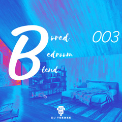 BoredBedroomBlend 003 : New HipHop Juggle
