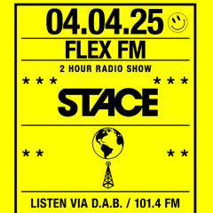 FRIDAY - 04 04 2025 - DJ STACE - FLEX FM SHOW (SHOW 15)