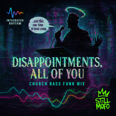 Disappointments, All of You (Church Bass Funk Mix)
