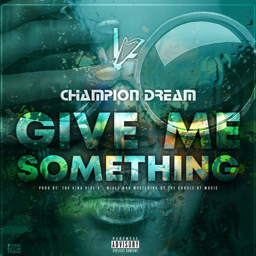 Stream Give me something by Champion Dream Officiel | Listen online for  free on SoundCloud