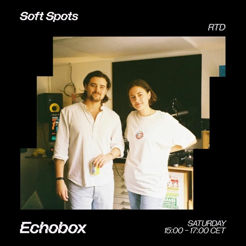 Soft Spots | Echobox Radio