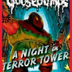 [View] EBOOK 💕 A Night in Terror Tower (Classic Goosebumps #12) by  R. L. Stine [EPU