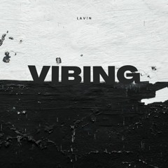 LAV!N - VIBING