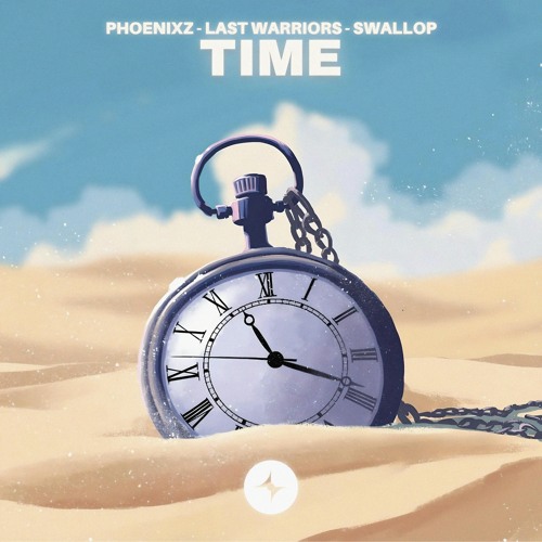 PhoenixZ x Last Warriors x Swallop - Time