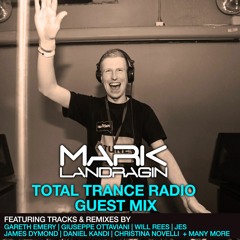 Mark Landragin Total Trance Radio Guest Mix