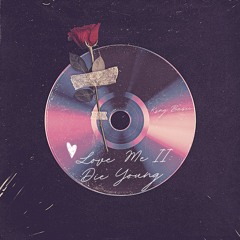 Love Me II - Die Young (Prod.JpBeatz)