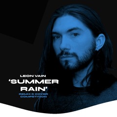 Leon Vain | 'Summer Rain' Remix & Cover Competition