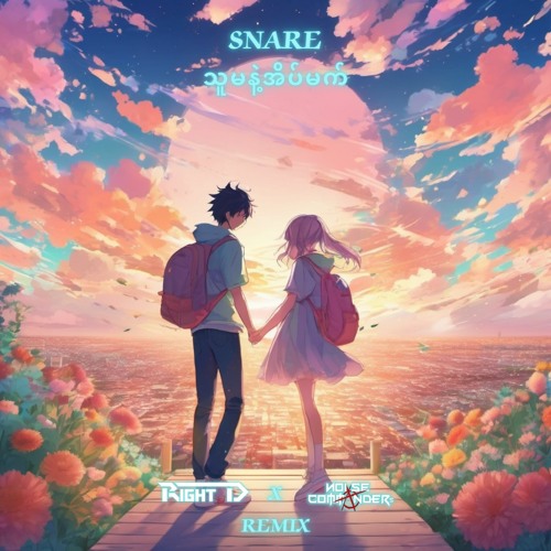 SNARE - Thu Ma Nae Eain Mat Feat. Kyi Thar (Right D X Noise Commanders Remix)