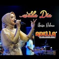 Anisa Rahma - Ada Dia - Om Adella