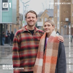 Moxie on NTS Radio Radio w/ Nachtbraker (23.02.22)