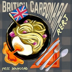 BRITISH CARBONARA  [FREE DL]