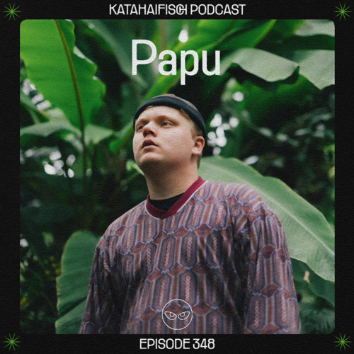 KataHaifisch Podcast 348 - Papu