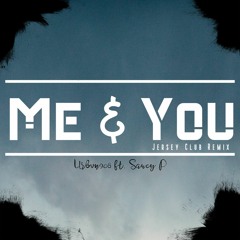 Me And You - @Urbvn908 Ft. @DJSaucyP
