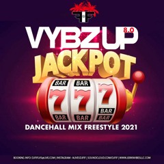 DJ FIF VYBZ UP 8.0 | JACKPOT DANCEHALL MIX 2021