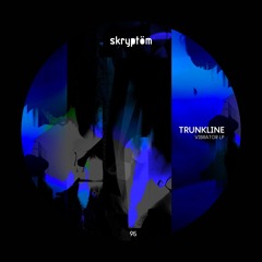 Trunkline - Vibrator - Skryptöm Records 095