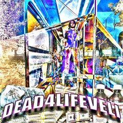 DEAD4LIFEVELI