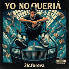 21c.foreva - yo no quería