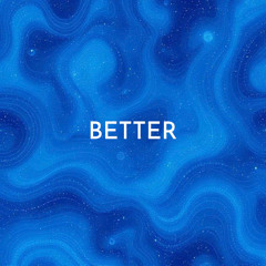 Better [FREE DOWNLOAD]