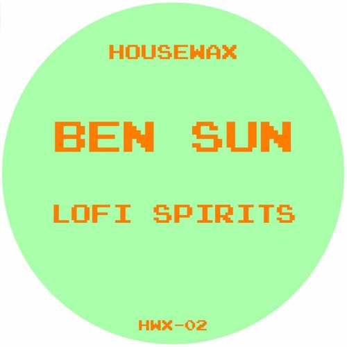 HWX - 02 - BEN SUN - LOFI SPIRITS (HOUSEWAX)