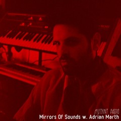 Mirrors Of Sounds w. Adrian Marth [17.04.2023]