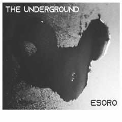 Esoro - The Underground [FREE DOWNLOAD]