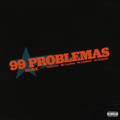 DJ WERSON vs DUQUESA, MC LUANA - 99 PROBLEMAS (PGD REMIX)
